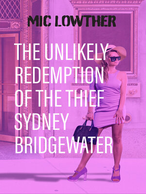 cover image of The Unlikely Redemption of the Thief Sydney Bridgewater
